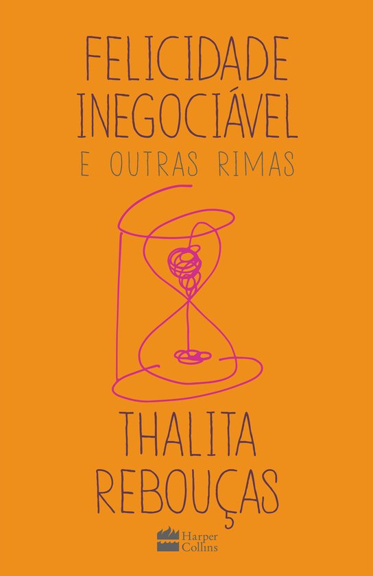 Felicidade inegociável e outras rimas – O primeiro livro  ... - cover
