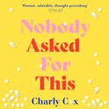 Nobody Asked For This: The new collection of bestselling poetry from She Must Be Mad and Validate Me, as well as exclusive new material from award-winning poet Charly Cox