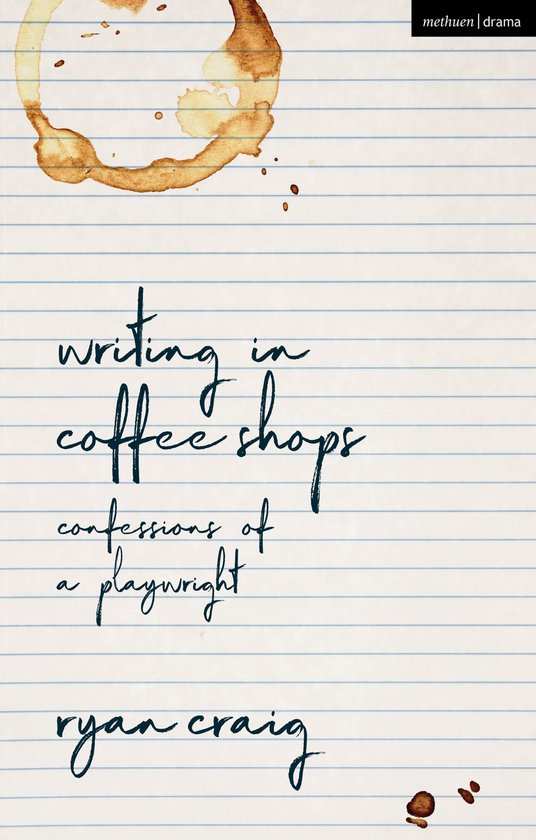 Writing in Coffee Shops Confessions of a Playwright - cover