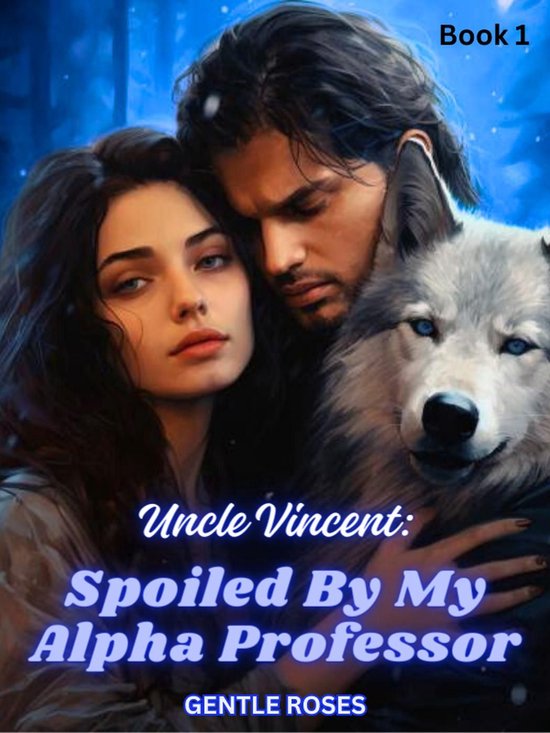 Alpha Professor Second Chance Mate Series 1 Uncle Vincent Spoiled By My Alpha... bol