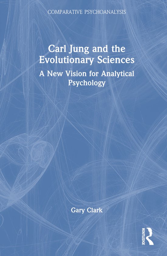 Comparative Psychoanalysis- Carl Jung and the Evolutionary S ... - cover