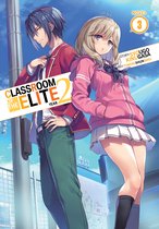 Classroom of the Elite: Year 2 (Light Novel)- Classroom of the Elite: Year 2 (Light Novel) Vol. 3