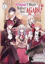 I Swear I Won't Bother You Again! (Light Novel)- I Swear I Won't Bother You Again! (Light Novel) Vol. 1