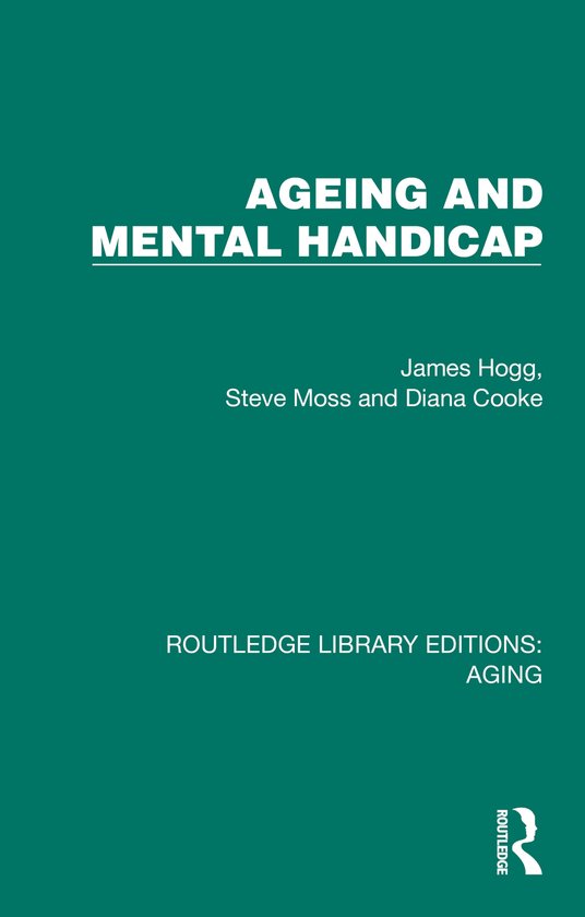 Routledge Library Editions: Aging- Ageing and Mental Handica ... - cover