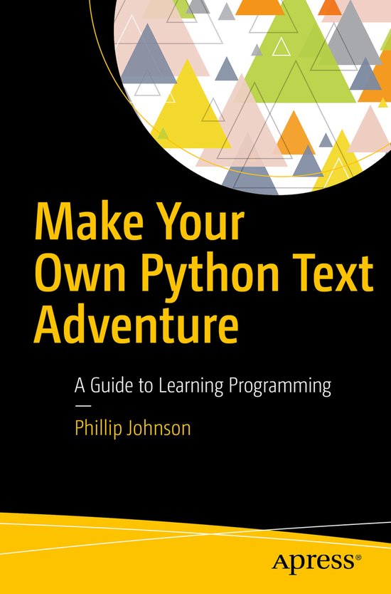 python adventure story program guide | pdf | python... Make Your Own Python Text Adventure | 9781484232309 | Phillip Johnson ...