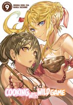 Cooking With Wild Game (Manga) 9 - Cooking With Wild Game (Manga) Volume 9