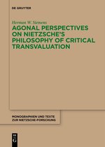 Monographien und Texte zur Nietzsche-forschung74- Agonal Perspectives on Nietzsche's Philosophy of Critical Transvaluation