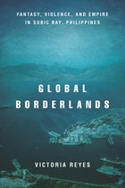 Global Borderlands Fantasy, Violence, and Empire in Subic Bay, Philippines Culture and Economic Life