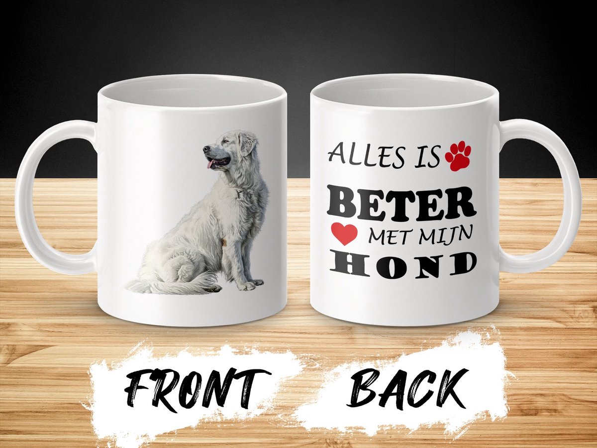 Mok Kuvasz Alles is beter met mijn hond - dog - doglover