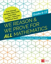 We Reason  We Prove for ALL Mathematics Building Students Critical Thinking, Grades 612 Corwin Mathematics Series