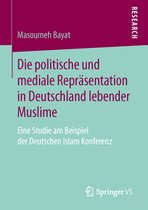 Die politische und mediale Repraesentation in Deutschland lebender Muslime
