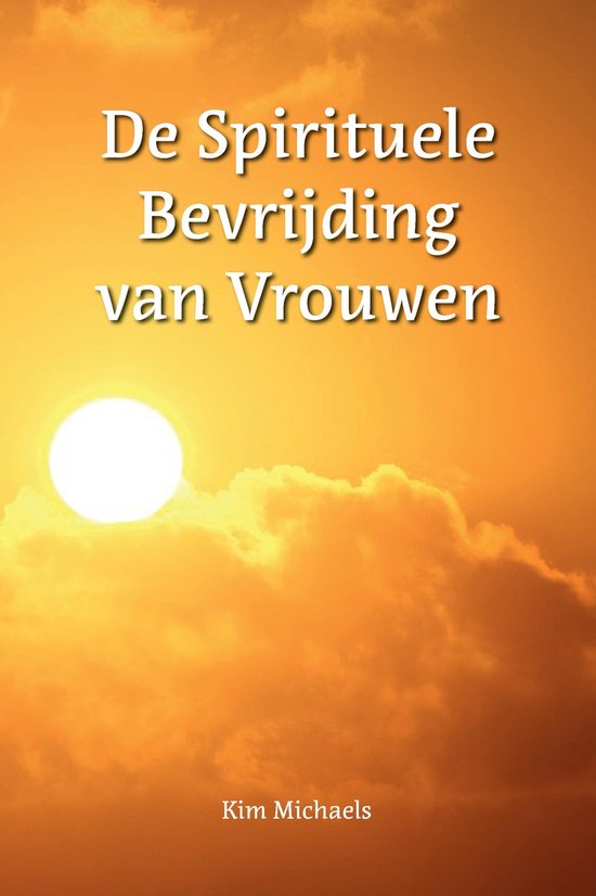 Spiritualiseer de wereld 12 - De Spirituele Bevrijding van Vrouwen